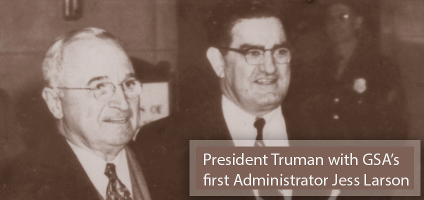 President Truman with GSA's first administrator, Jess Larson