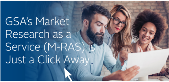 GSA&#039;s Market Research as a service is just a click away.