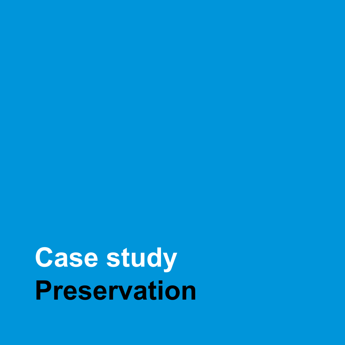 Case study about preservation