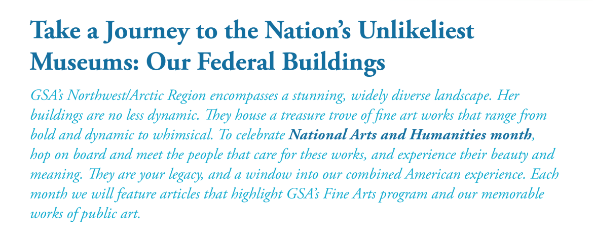 Take a Journey to the Nation&#039;s Unlikeliest Museums: Our Federal Buildings. GSA’s Northwest/Arctic Region encompasses a stunning