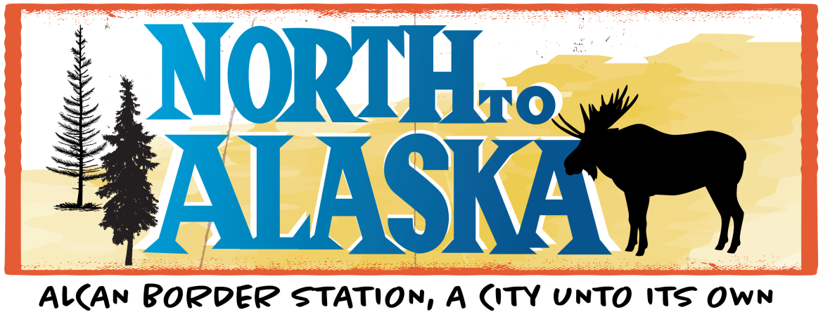 north_to_alaska_header__ALCAN_Border_Station_R05122020_2-01