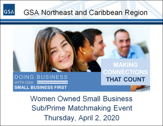GSA Northeast and Caribbean Region Women-Owned Small Business Sub/Prime Matchmaking Event, Thursday, April 2, 2020