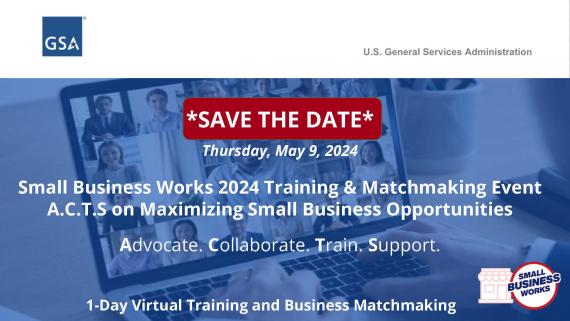 Save the date for the May 9, 2024 OSDBU Small Business Works 2024 training and matchmaking event.