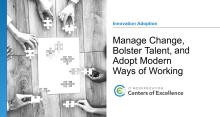Overhead view of six people putting a puzzle together, with text Innovation Adoption, Manage change, bolster talent, and adopt modern ways of working, with IT Modernization CoE logo